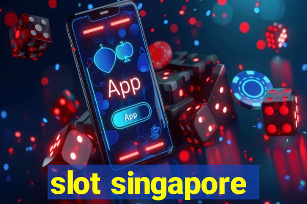 slot singapore