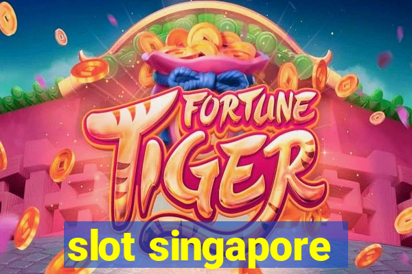 slot singapore