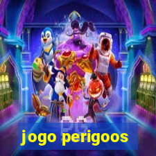 jogo perigoos