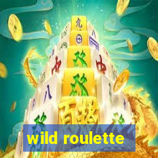 wild roulette