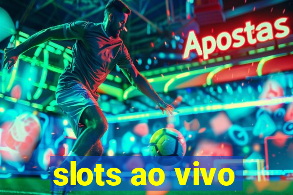 slots ao vivo