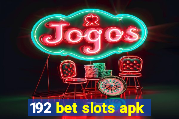 192 bet slots apk