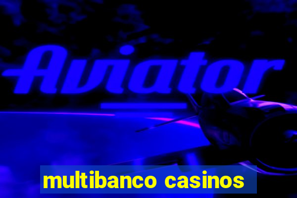 multibanco casinos