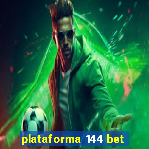 plataforma 144 bet