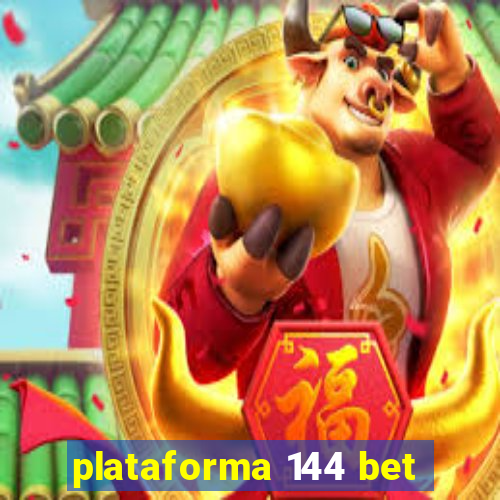 plataforma 144 bet