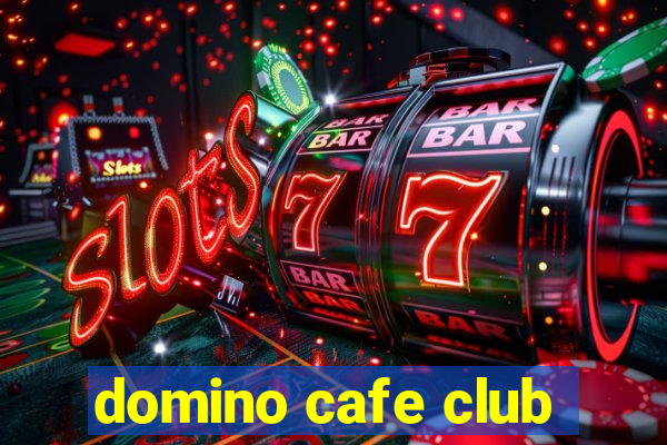 domino cafe club