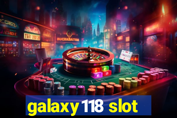 galaxy118 slot