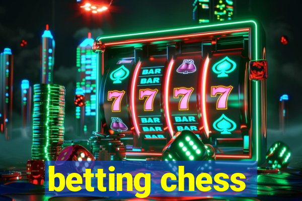 betting chess