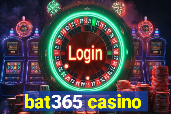 bat365 casino