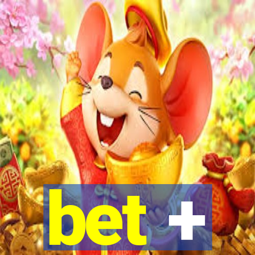 bet +