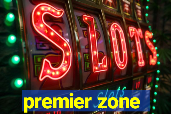 premier zone