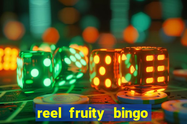 reel fruity bingo slot free play