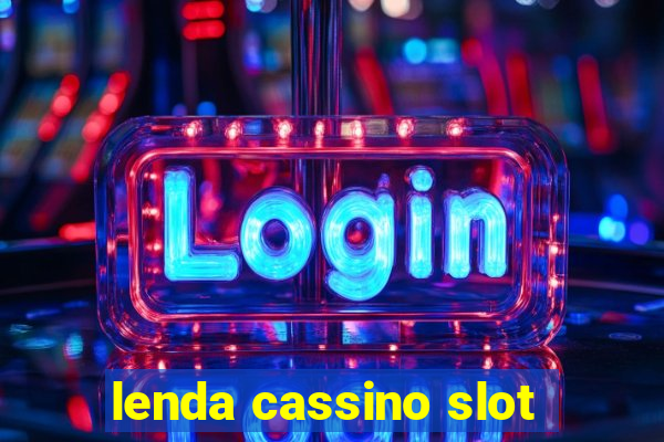 lenda cassino slot