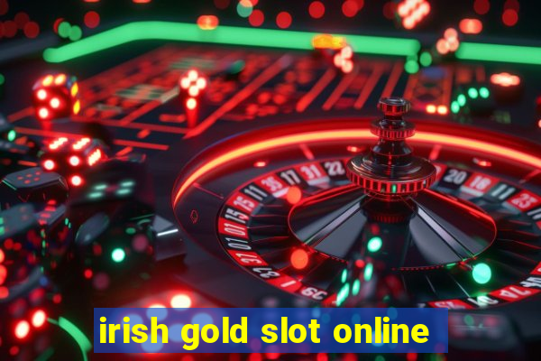 irish gold slot online