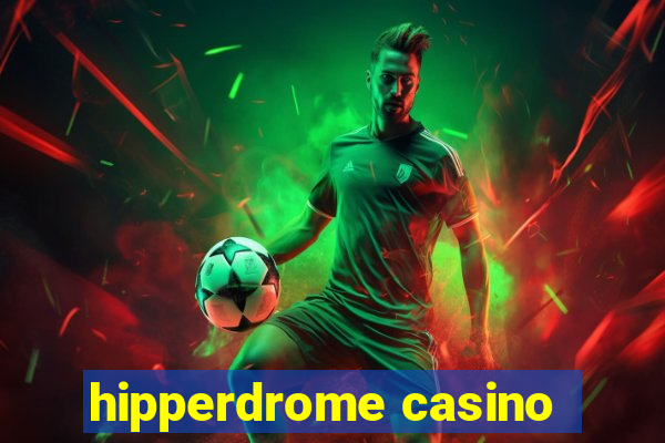 hipperdrome casino