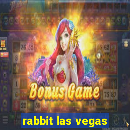 rabbit las vegas