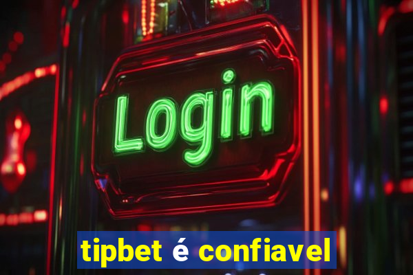 tipbet é confiavel