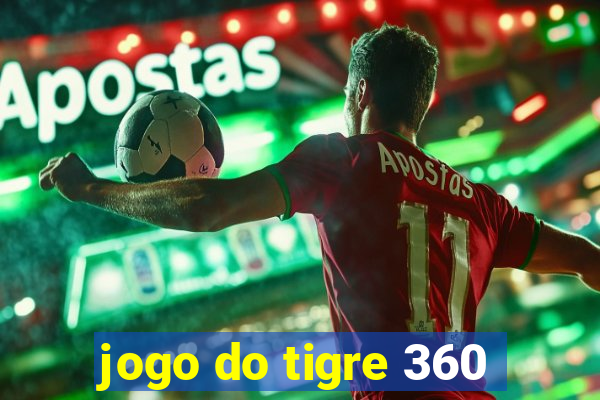 jogo do tigre 360