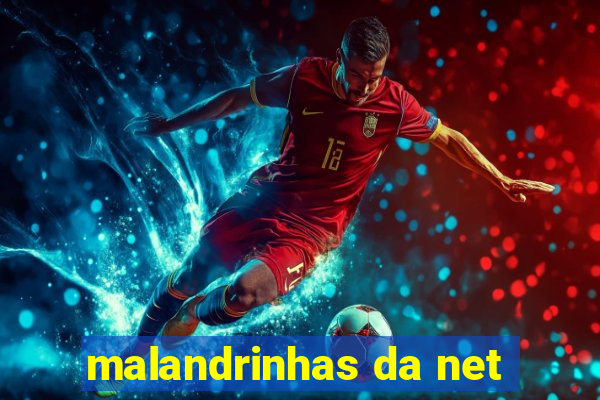 malandrinhas da net