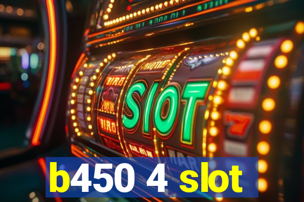 b450 4 slot