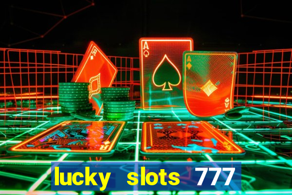 lucky slots 777 free download