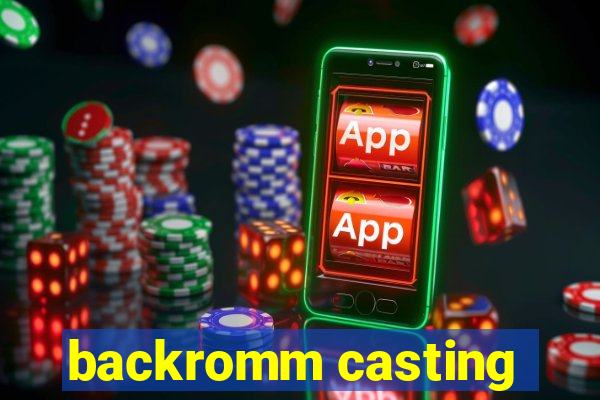 backromm casting