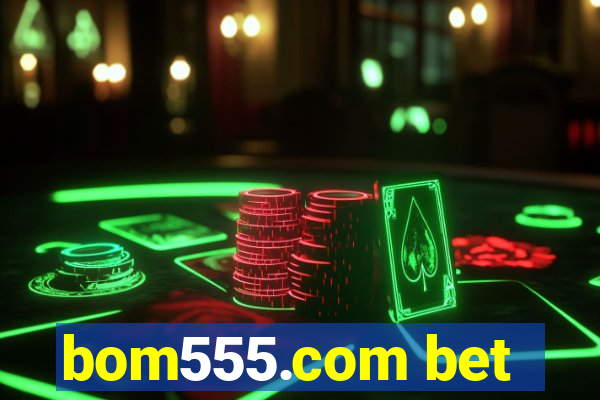 bom555.com bet