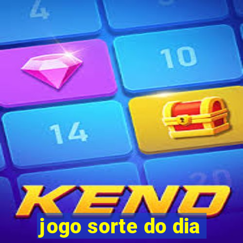 jogo sorte do dia