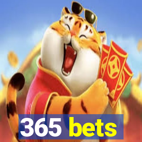 365 bets