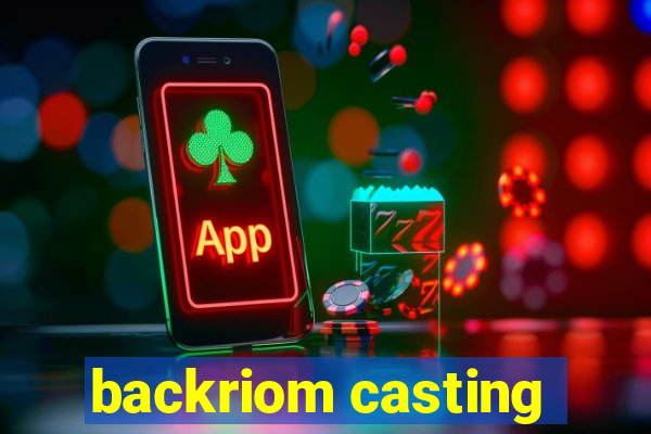 backriom casting