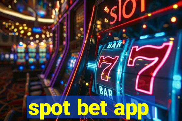 spot bet app