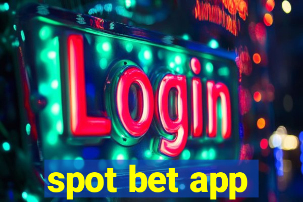 spot bet app