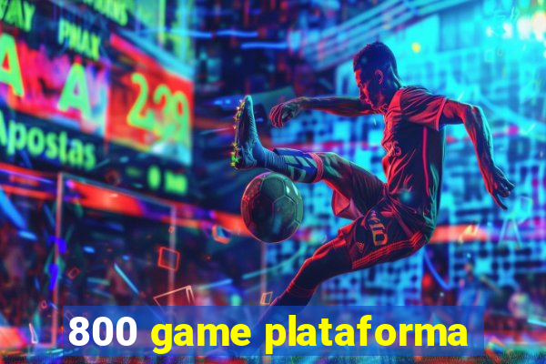 800 game plataforma