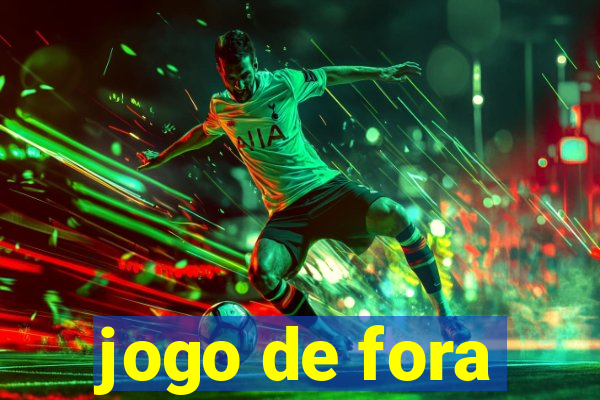 jogo de fora