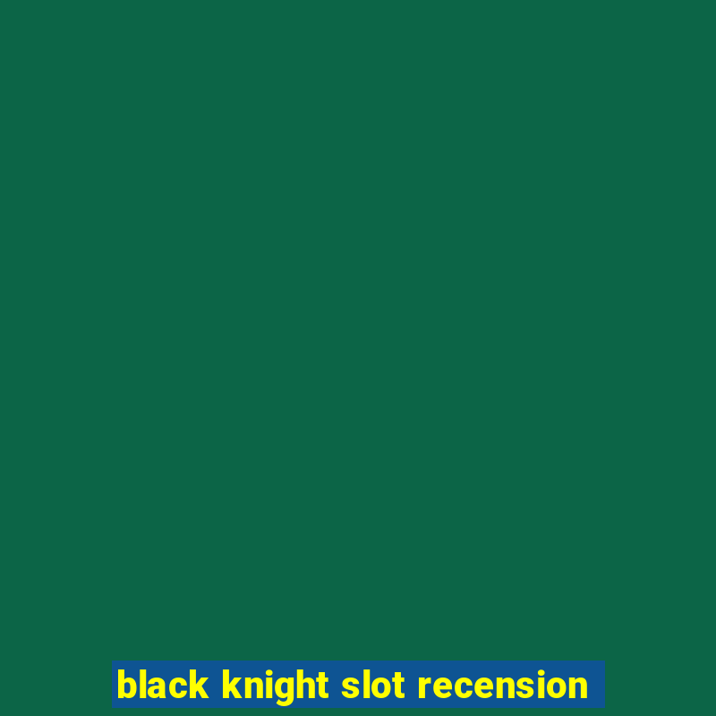 black knight slot recension