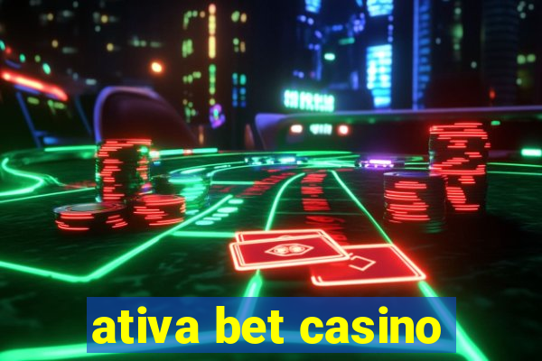 ativa bet casino