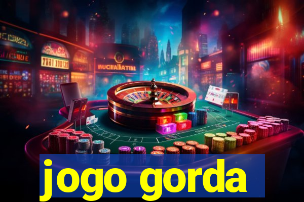 jogo gorda