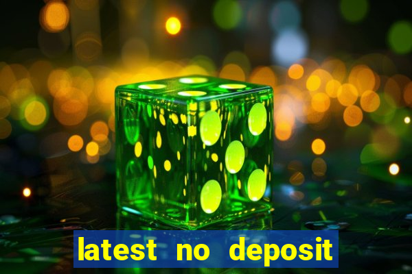 latest no deposit casino bonuses uk