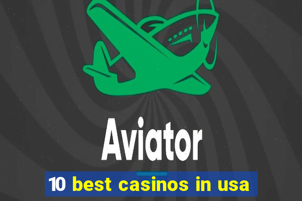 10 best casinos in usa