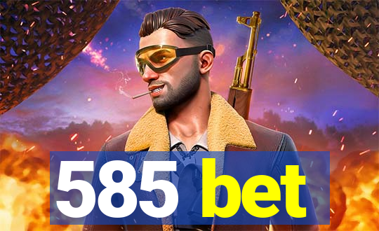 585 bet