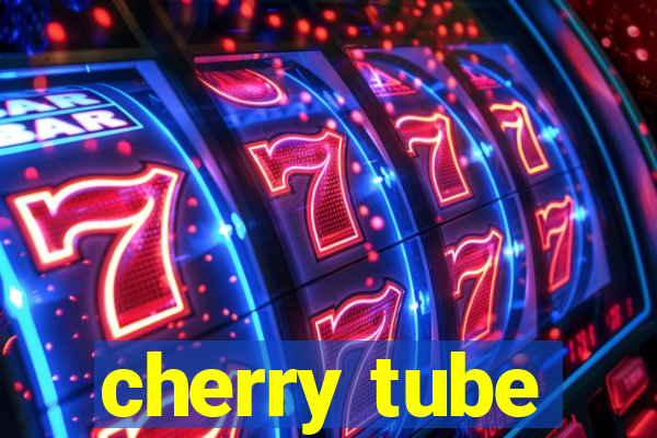 cherry tube