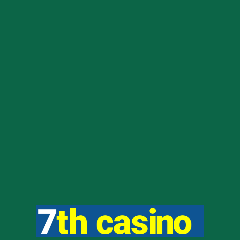 7th casino