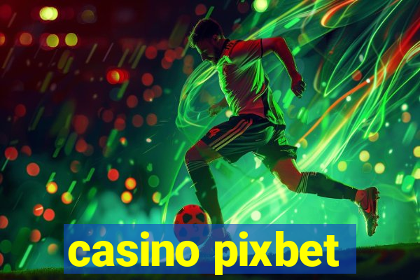 casino pixbet