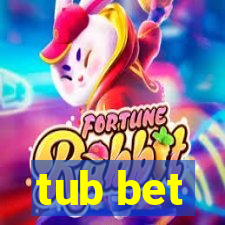 tub bet