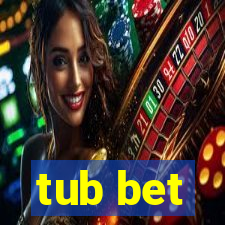 tub bet