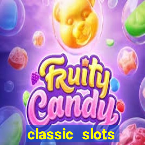 classic slots casino 7a8v