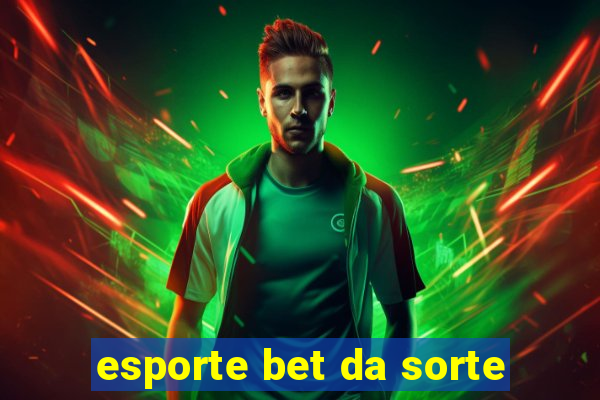 esporte bet da sorte