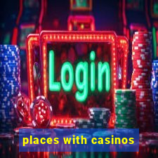 places with casinos