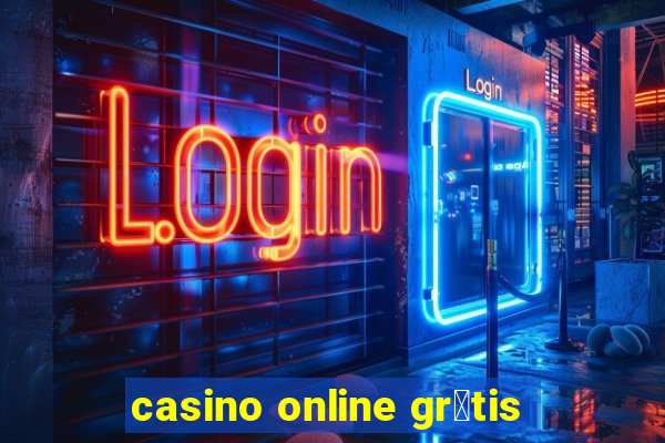 casino online gr谩tis