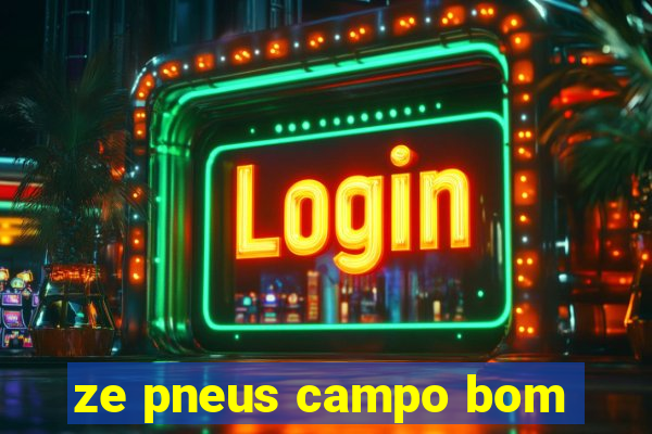 ze pneus campo bom